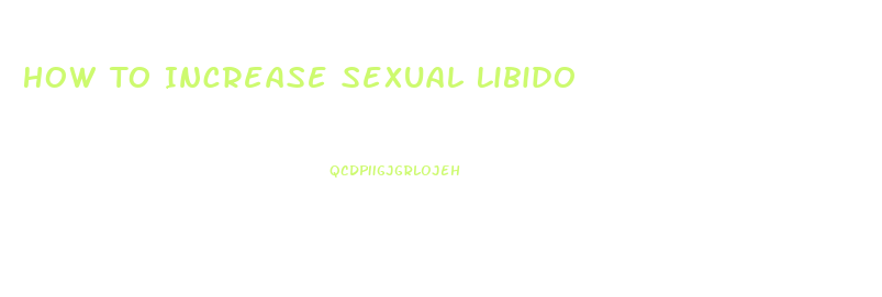 How To Increase Sexual Libido