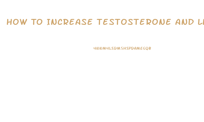 How To Increase Testosterone And Libido