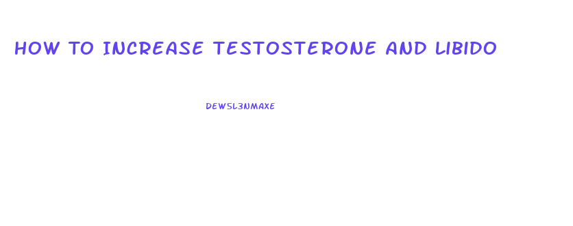 How To Increase Testosterone And Libido