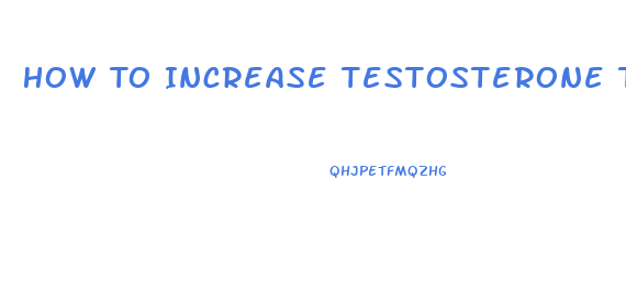 How To Increase Testosterone Transgender