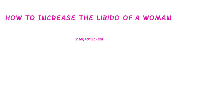 How To Increase The Libido Of A Woman