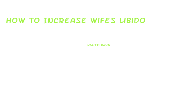 How To Increase Wifes Libido