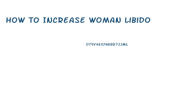 How To Increase Woman Libido