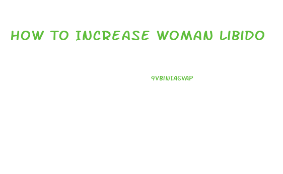 How To Increase Woman Libido