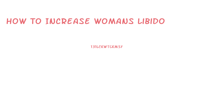 How To Increase Womans Libido