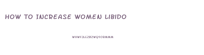 How To Increase Women Libido