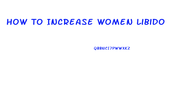 How To Increase Women Libido