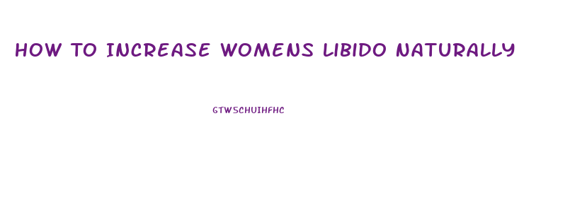 How To Increase Womens Libido Naturally