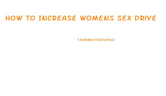 How To Increase Womens Sex Drive