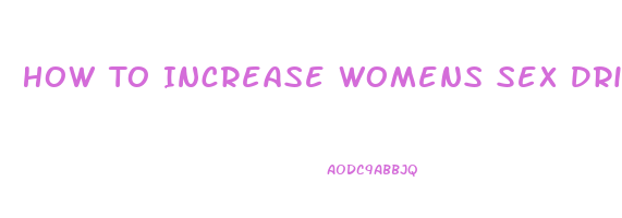 How To Increase Womens Sex Drive