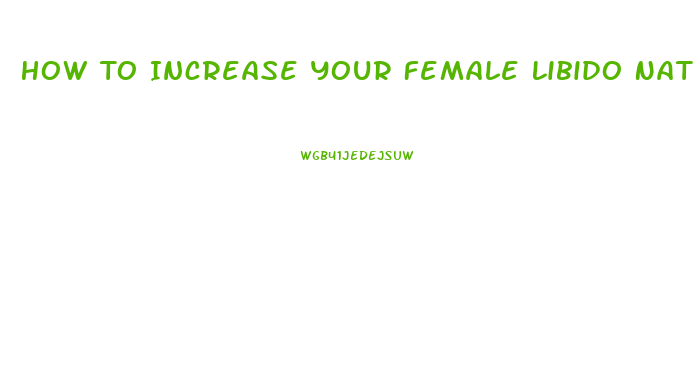 How To Increase Your Female Libido Naturally