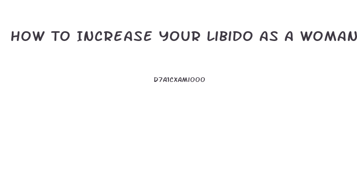 How To Increase Your Libido As A Woman