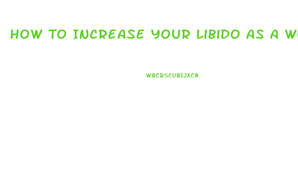 How To Increase Your Libido As A Woman