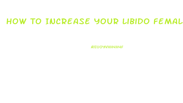 How To Increase Your Libido Female