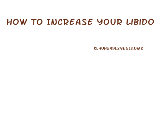 How To Increase Your Libido Male