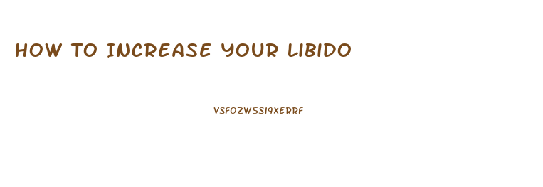 How To Increase Your Libido