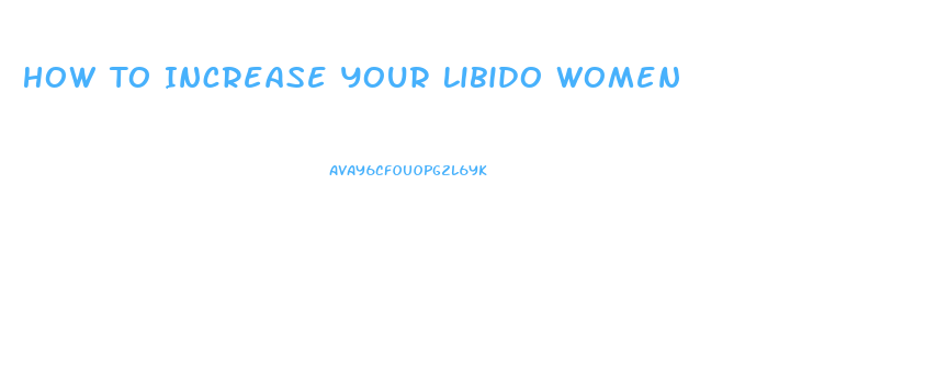 How To Increase Your Libido Women