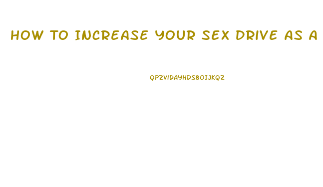 How To Increase Your Sex Drive As A Man