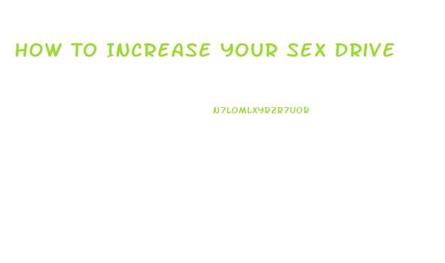 How To Increase Your Sex Drive