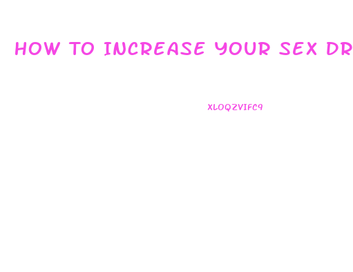 How To Increase Your Sex Drive