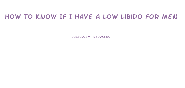 How To Know If I Have A Low Libido For Men