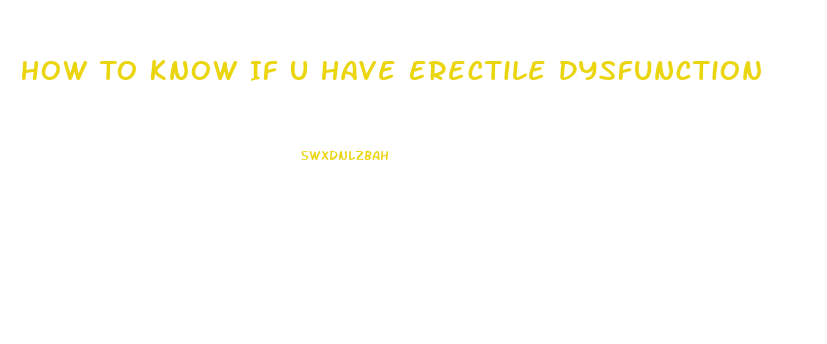 How To Know If U Have Erectile Dysfunction