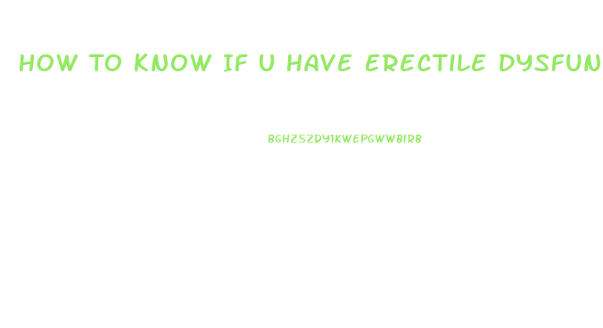 How To Know If U Have Erectile Dysfunction