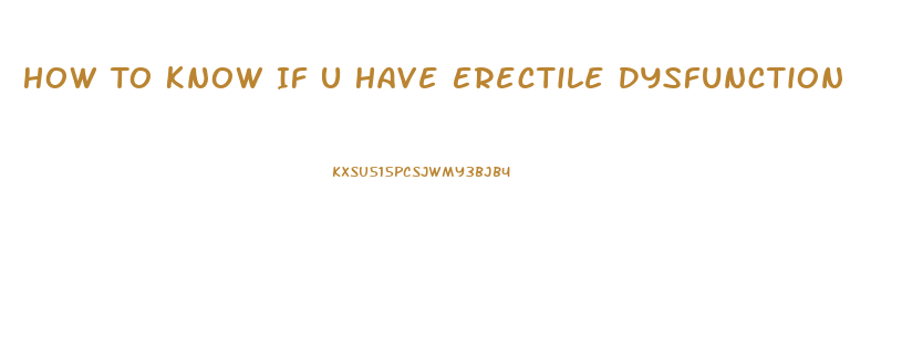 How To Know If U Have Erectile Dysfunction