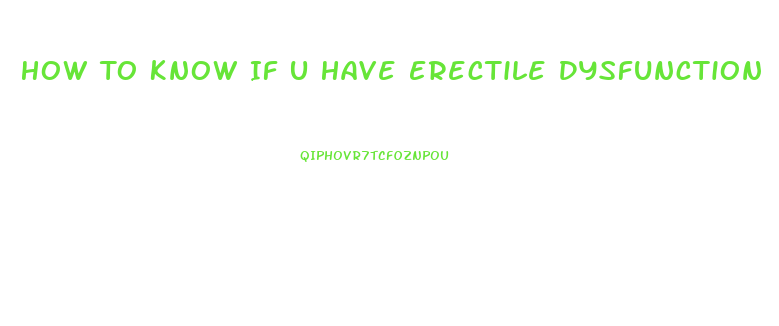 How To Know If U Have Erectile Dysfunction