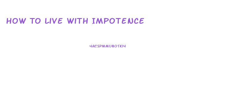 How To Live With Impotence