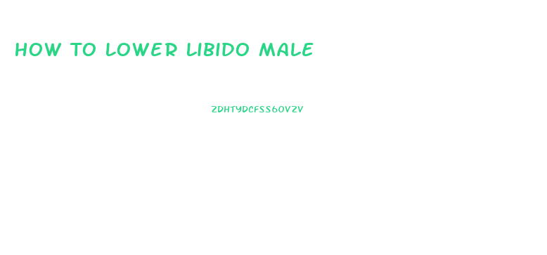 How To Lower Libido Male