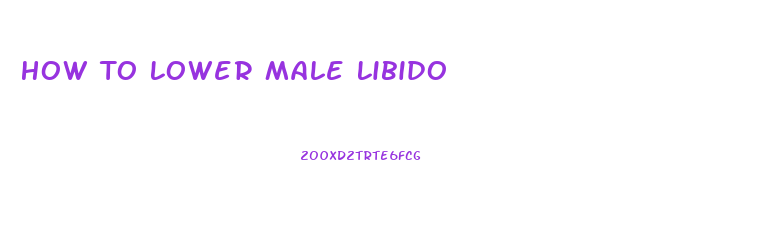 How To Lower Male Libido