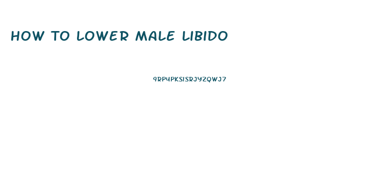 How To Lower Male Libido