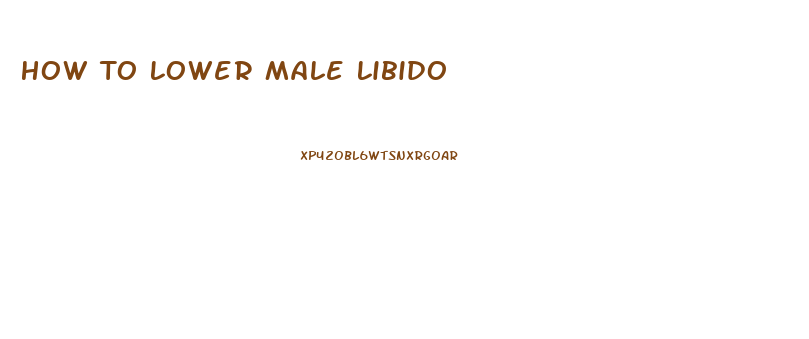 How To Lower Male Libido