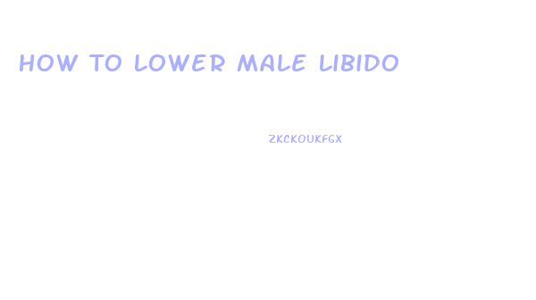 How To Lower Male Libido