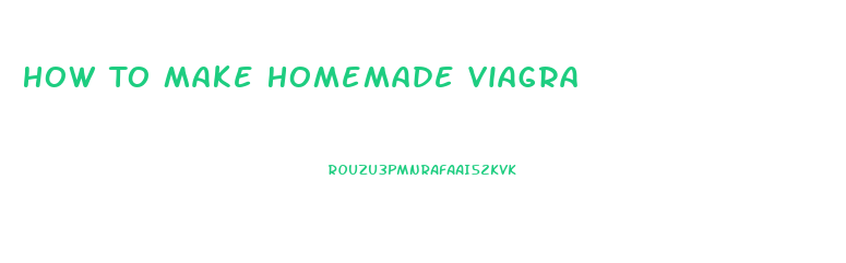 How To Make Homemade Viagra