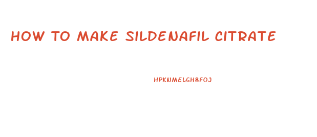 How To Make Sildenafil Citrate