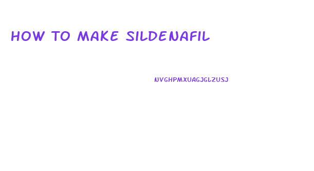 How To Make Sildenafil