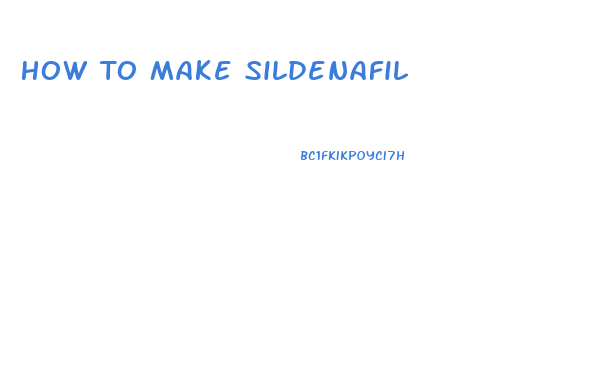 How To Make Sildenafil