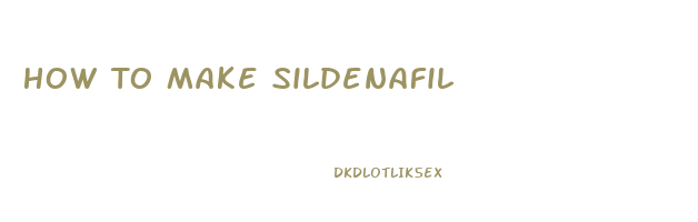How To Make Sildenafil
