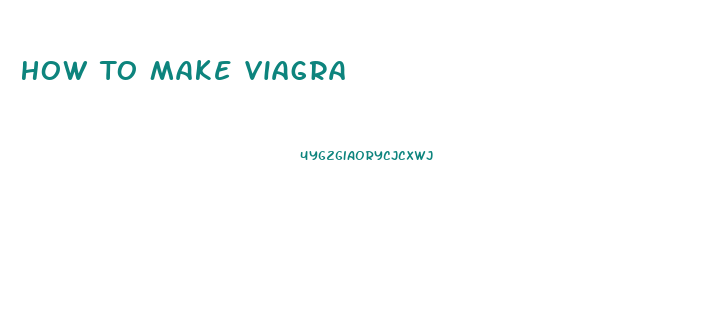 How To Make Viagra