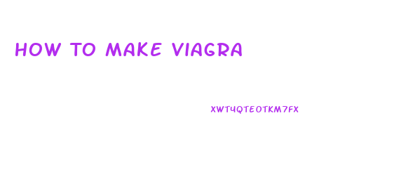 How To Make Viagra