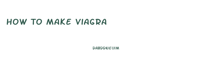 How To Make Viagra