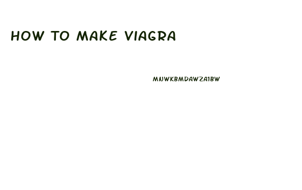 How To Make Viagra