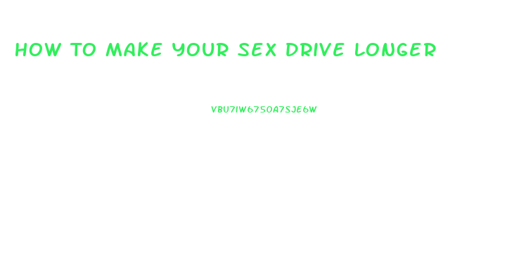 How To Make Your Sex Drive Longer