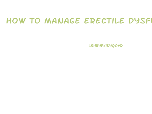 How To Manage Erectile Dysfunction