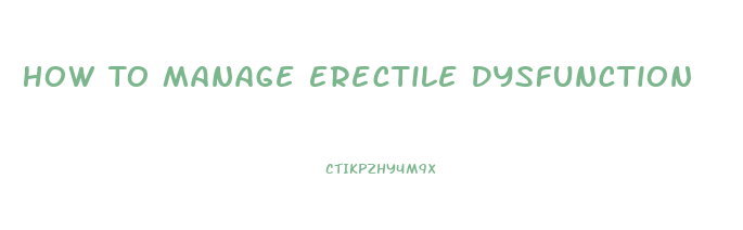 How To Manage Erectile Dysfunction