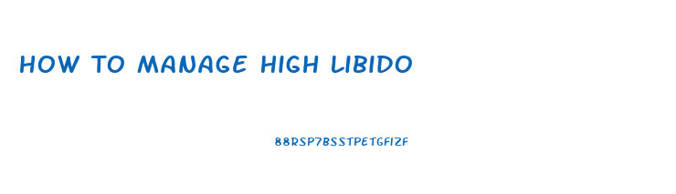 How To Manage High Libido