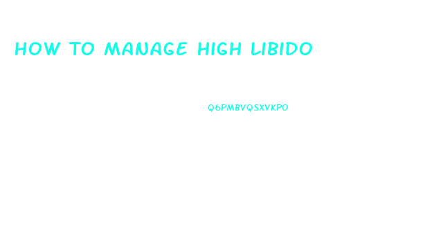 How To Manage High Libido