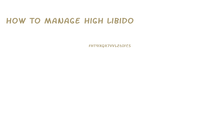 How To Manage High Libido